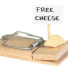 beware free cheese